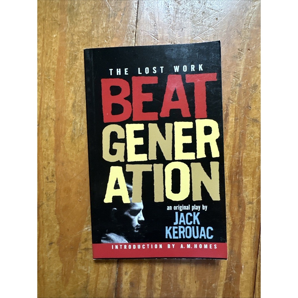 Beat Generation : The Lost Work by Jack Kerouac (2005) Original Play 1st Edition